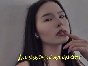 Allineedislovetonight
