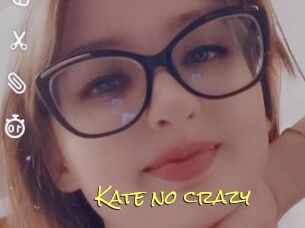 Kate_no_crazy