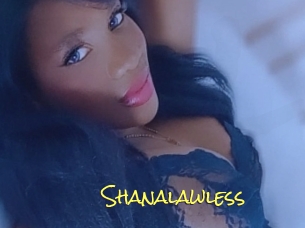 Shanalawless