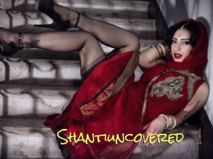 Shantiuncovered