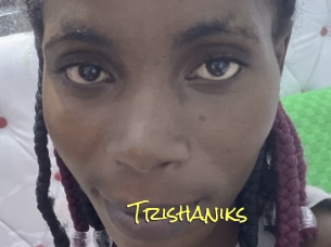 Trishaniks