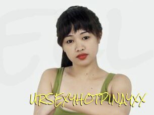 URSEXYHOTPINAYXX