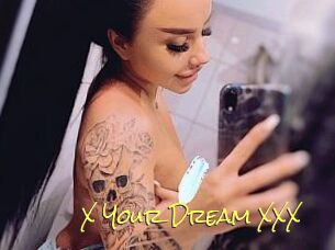 X_Your_Dream_XXX